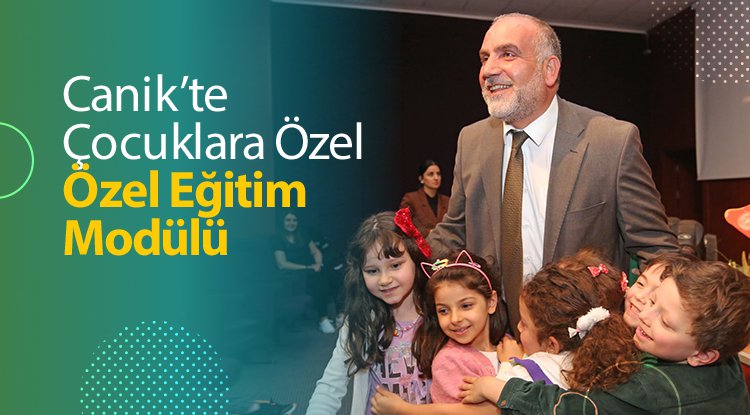 Canik’te çocuklara özel eğitim modülü