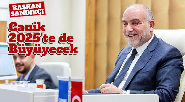 Canik 2025'te de büyüyecek