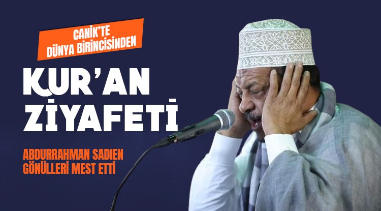 Canik'te Dünya birincisinden Kuran ziyafeti