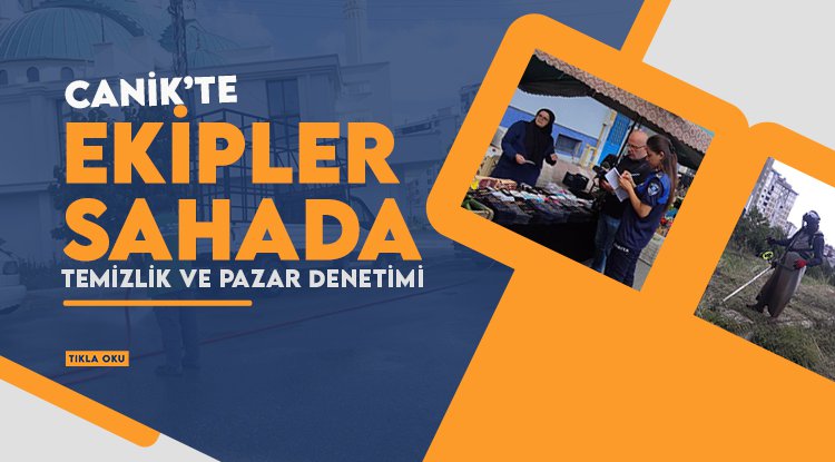 Canik'te ekipler sahada