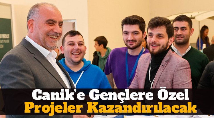 Canik'te gençlere özel yeni projeler kazandırılacak