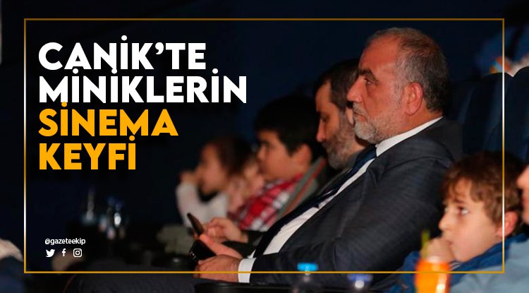 Canik'te öğrenciler sinemayla buluştu