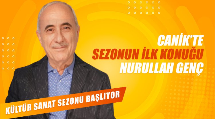Canik’te sezonun ilk konuğu Nurullah Genç