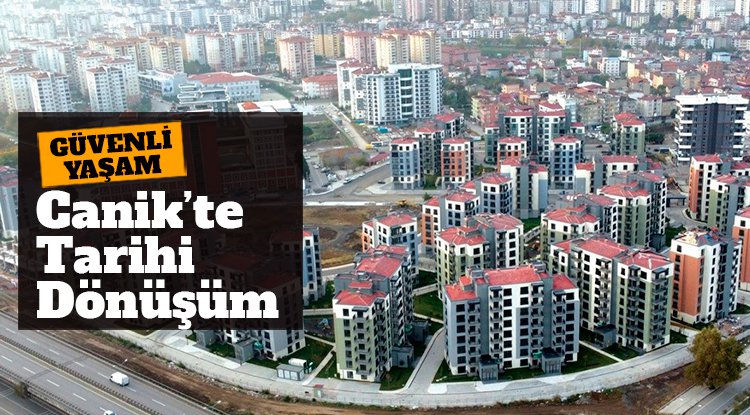 Canik'te Tarihi Dönüşüm