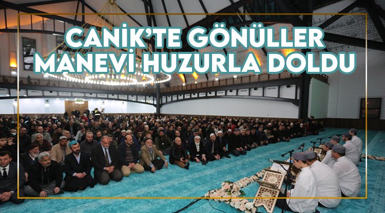 Canik’te vatandaşlar manevi iklimde buluştu