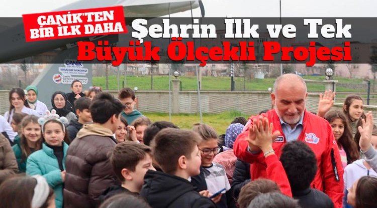 Canik’ten bir ilk daha: Şehrin ilk ve tek büyük ölçekli projesi
