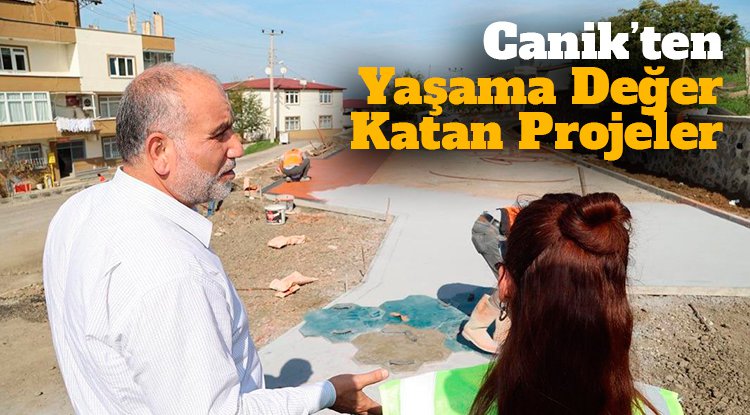 Canik'ten yaşama değer katan eserler