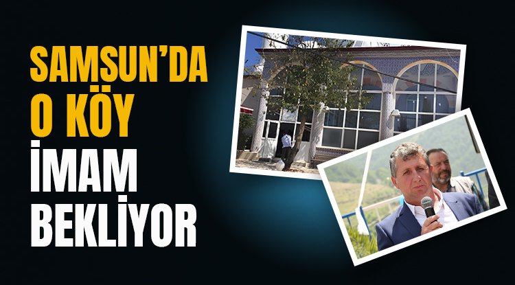 Canik-Yayla Mahallesi imamsızlığa terk edildi