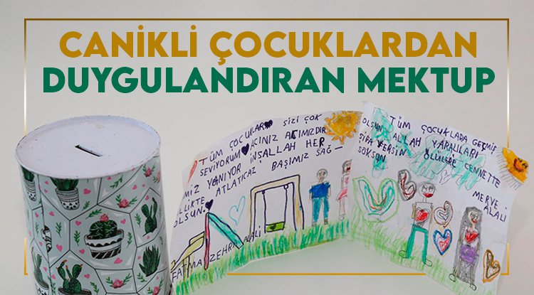Canikli çocuklardan duygulandıran mektuplar
