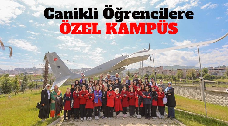 Canikli öğrenciler bu kampüste deneyim kazanıyor