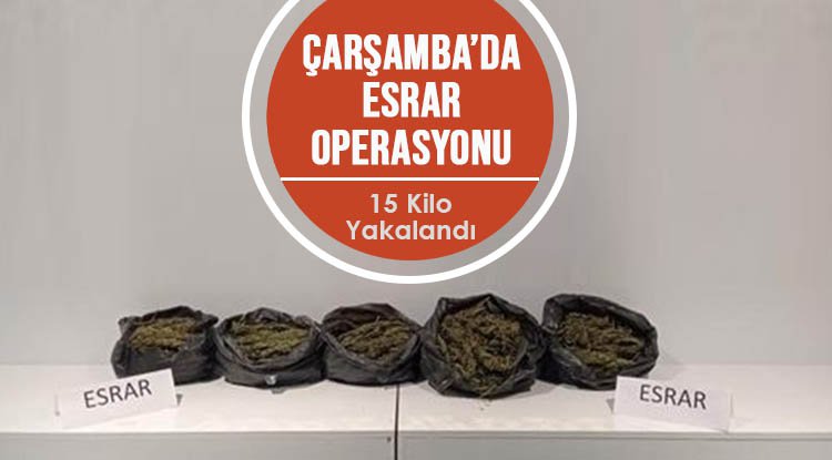 Çarşamba'da esrar operasyonu