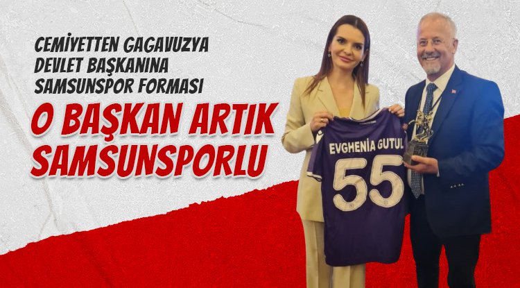 Cemiyetten Gagavuzya Devlet Başkanına Samsunspor forması