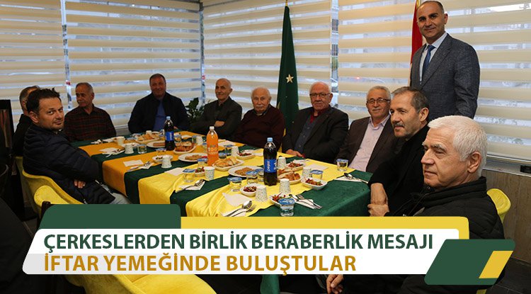 Çerkesler iftar yemeğinde buluştular