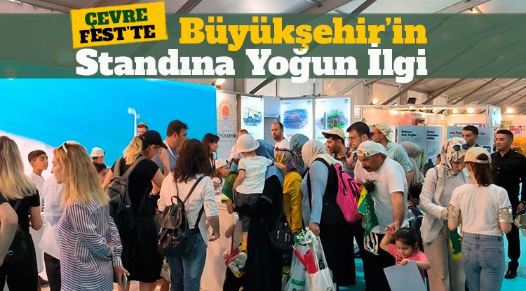 ÇevreFest'te Büyükşehir'in standına yoğun ilgi