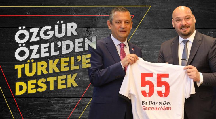 CHP Genel Başkanı Özgür Özel’den Başkan Türkel’e destek