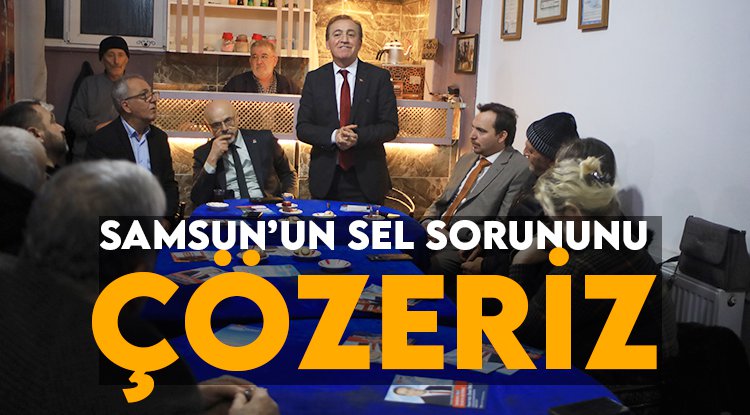 CHP'li Cevat Öncü: Samsun'un sel sorununu çözeriz