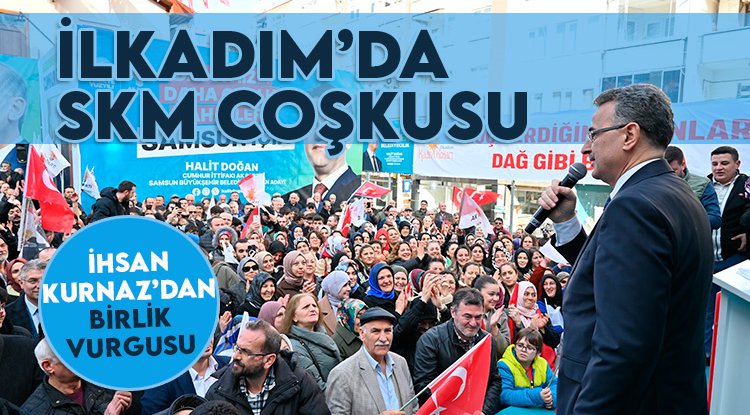 Cumhur İttifakı AK Parti İlkadım SKM açıldı