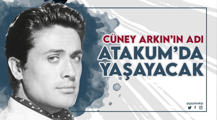 Cüneyt Arkın’ın ismi Atakum’da yaşayacak