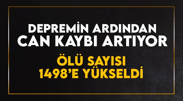 Depremde can kaybı bin 498'e yükseldi