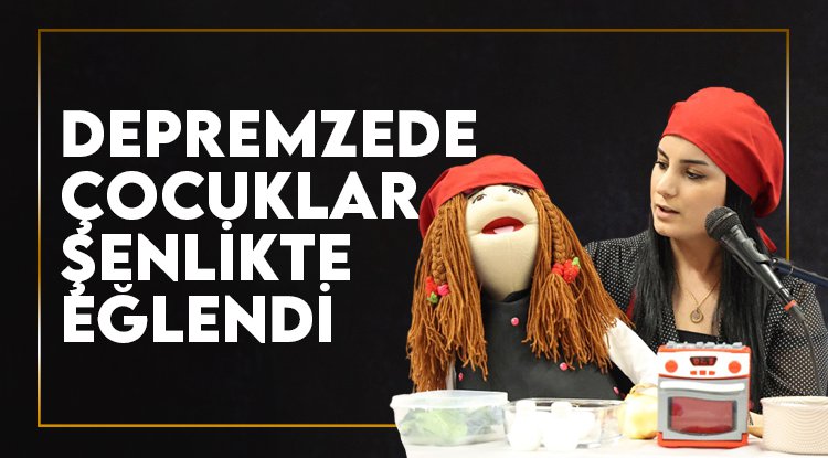 Depremzede çocuklar şenlikte eğlendi