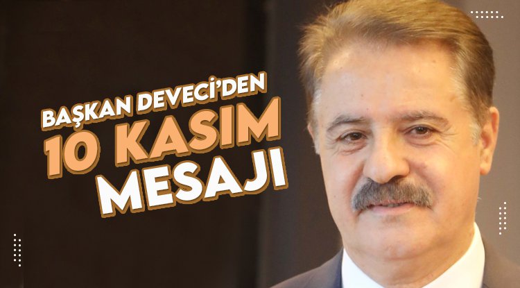 Deveci: Atatürk'ü çocuklara anlatmak görevimiz