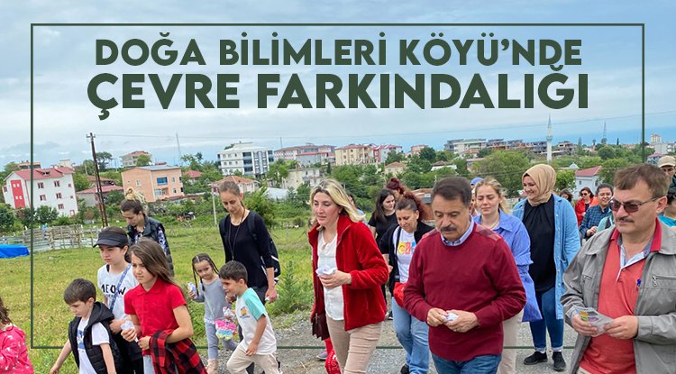 Doğa Bilimleri Köyü’nde çevre farkındalığı