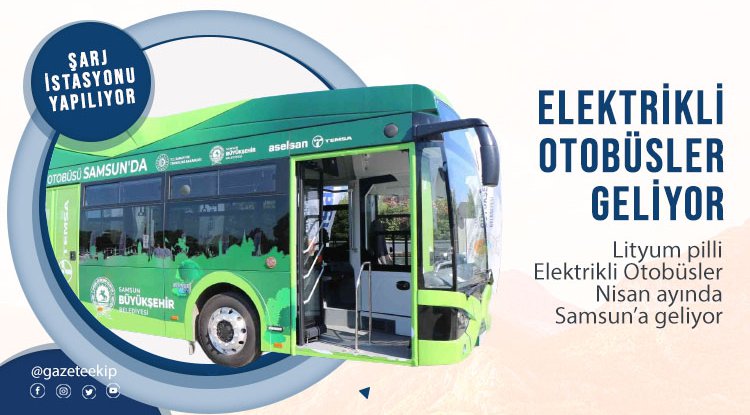 Elektrikli otobüsler Samsun'da Nisan'da geliyor