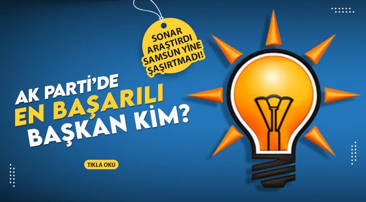En başarılı AK Partili belediye başkanı kim?" Samsun tabiki yok