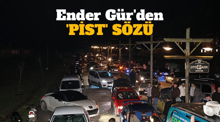 Ender Gür'den Çarşamba'ya 'pist' sözü
