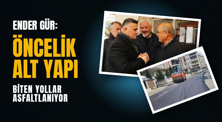 Ender Gür: İlk işimiz altyapı