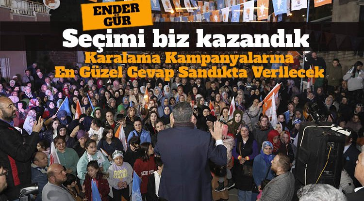 Ender Gür: Seçimi biz kazandık