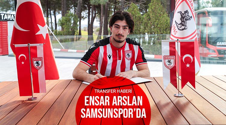 Ensar Arslan Samsunspor'da