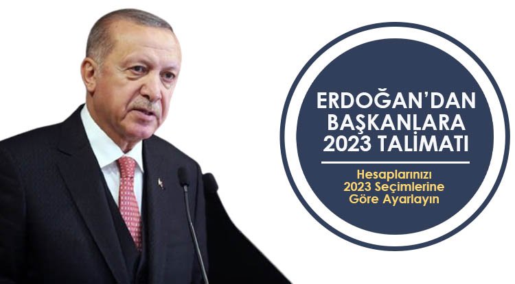 Erdoğan'dan başkanlara 2023 talimatı