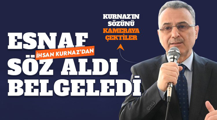 Esnaf İhsan Kurnaz'dan söz aldı, belgeledi…