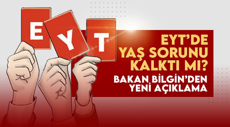 EYT'de yaş sorunu çözüldü mü? Bakan Bilgin'den yeni açıklama