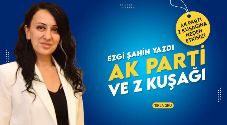 Ezgi Şahin yazdı: Gençlik... Yeni Adı Z kuşağı...!