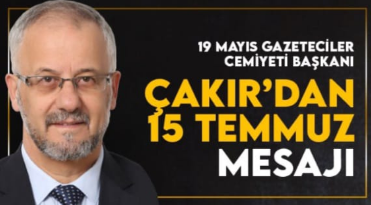 Gazeteciler Cemiyeti Başkanından 15 Temmuz Mesajı