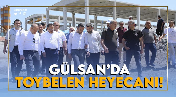 Gülsan’da “Toybelen” heyecanı