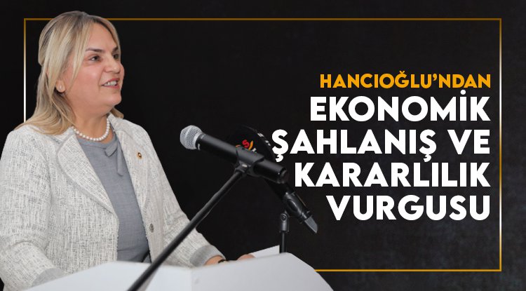 Hancıoğlu: Geçim derdi olmayan bir Türkiye’yi inşa edeceğiz