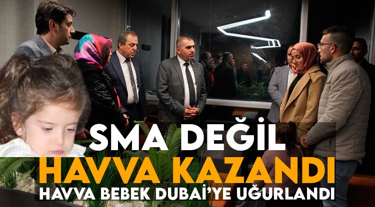 Havva Bebek Dubai'ye uğurlandı: SMA değil, Havva kazandı!
