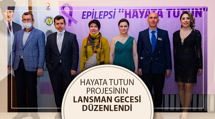 'Hayata Tutun' Projesinin Lansman Gecesi düzenlendi