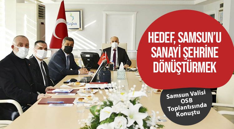 Hedef, Samsun'u sanayi şehrine dönüştürmek