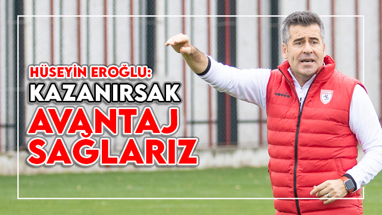 Hüseyin Eroğlu: Kazanırsız avantaj sağlayacağız