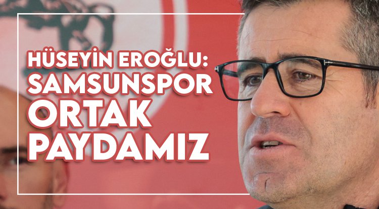 Hüseyin Eroğlu: Şampiyonluğu bütünleşerek kazanacağız
