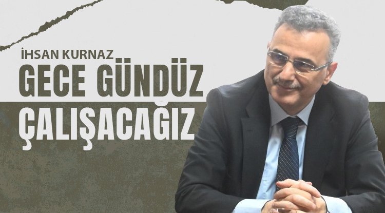 İhsan Kurnaz: İlkadım'a gece gündüz hizmet edeceğiz
