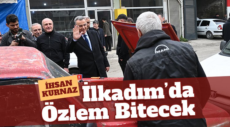 İhsan Kurnaz: İlkadım'da özlem bitecek