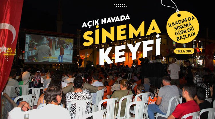 İlkadım'da açık havada sinema keyfi başladı
