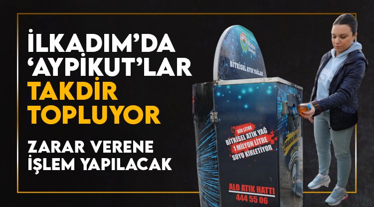 İlkadım'da 'AYPİKUT'lar takdir topluyor