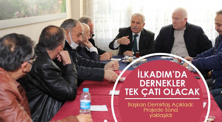 İlkadım'da dernekler tek çatı olacak