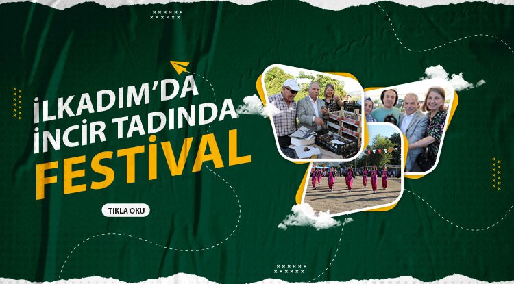 İlkadım'da incir tadında festival